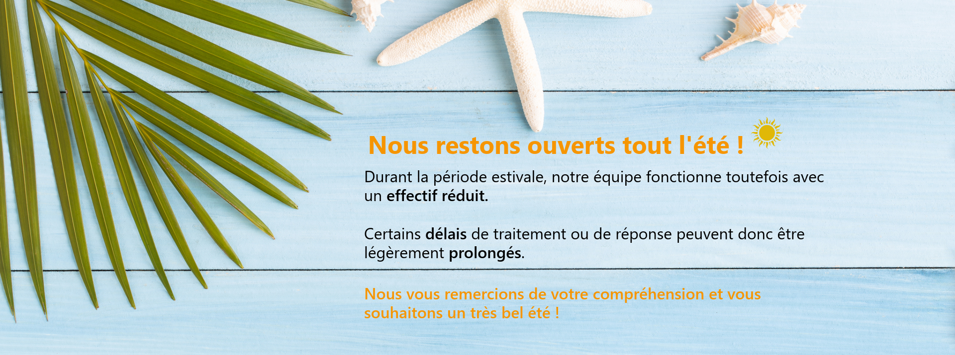 Ouverts tout l'été ! 
